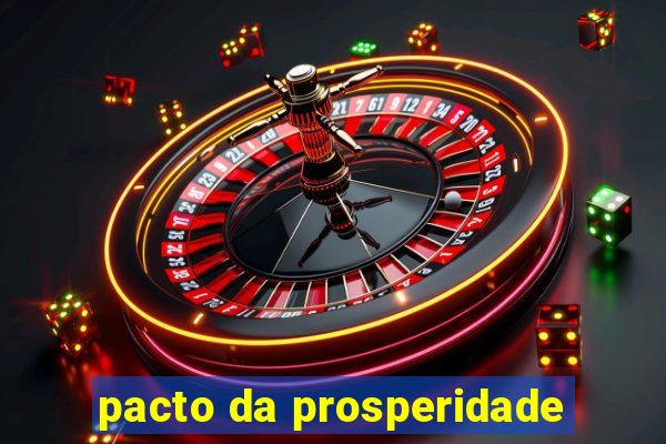 pacto da prosperidade